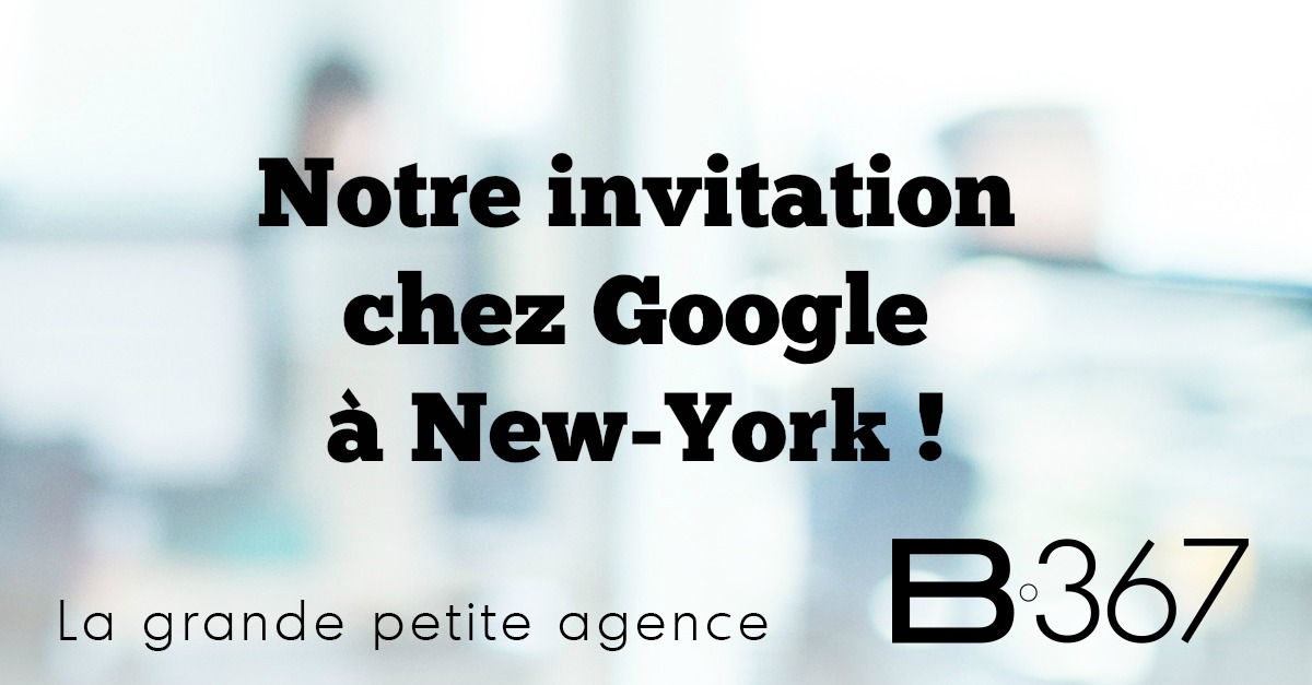 Notre invitation chez Google à New-York !